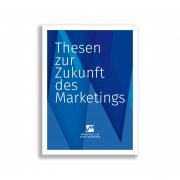 Thesen zur Zukunft des Marketings